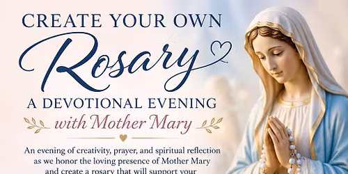 Create Your Own Rosary: A Devotional Evening with Mother Mary