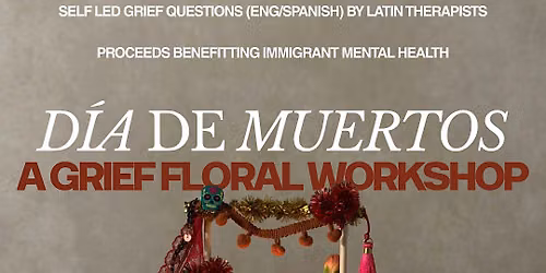 Salud's "D\u00eda De Muertos" A Grief Floral Workshop