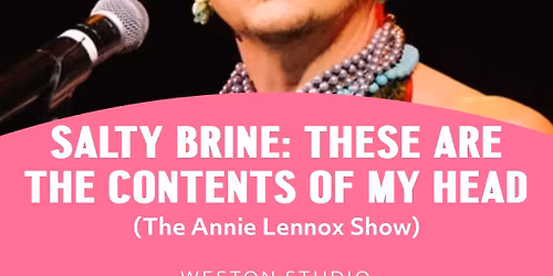 SALTY BRINE: THESE ARE THE CONTENTS OF MY HEAD