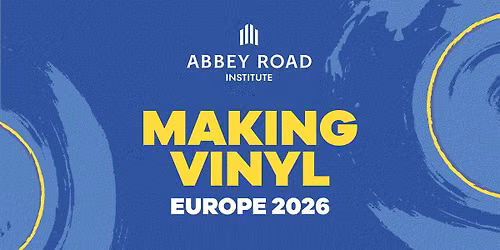 Making Vinyl & Abbey Road Institute present: Hey Next Generation Hey You!