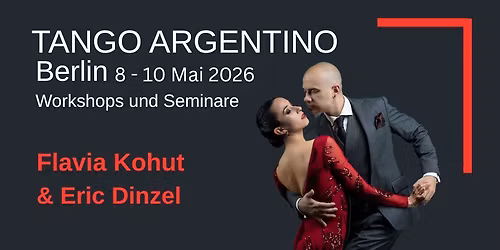 Tango Argentino Wochenende in Berlin mit Flavia Kohut und Eric Dinzel