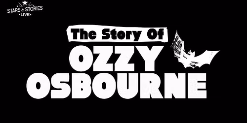 Stars & Stories Live: The Story of Ozzy Osbourne