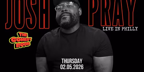 COMEDY ROOM PRESENTS:JOSH PRAY LIVE IN PHILLY