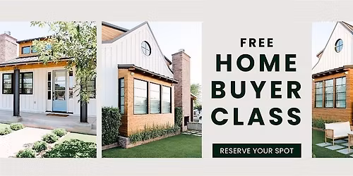 First Time Homebuyer Class  FREE LUNCH INCLUDED