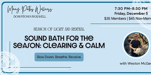 Sound Bath for the Season:  Clearing & Calm with Weston McGee