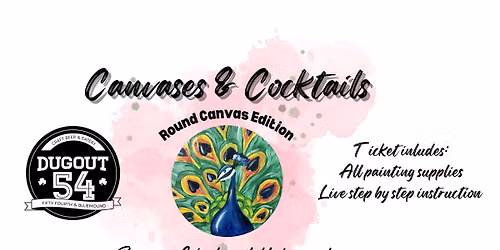 Canvases & Cocktails- Round Canvas Edition @ Dugout54!
