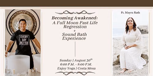 Becoming Awakened: Full Moon Past Life Regression + Sound Bath w Mayra Rath