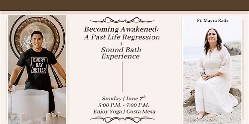 Becoming Awakened: Past Life Regression + Sound Bath w\/ Mayra Rath