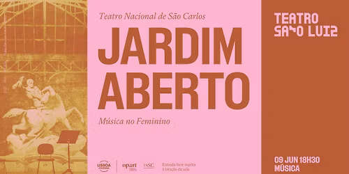 JARDIM ABERTO | M\u00fasica no feminino, Teatro Nacional de S\u00e3o Carlos no Teatro S\u00e3o Luiz
