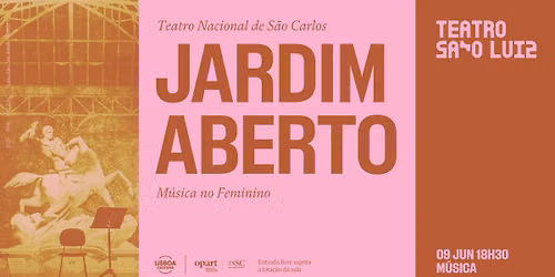 JARDIM ABERTO | M\u00fasica no feminino, Teatro Nacional de S\u00e3o Carlos no Teatro S\u00e3o Luiz