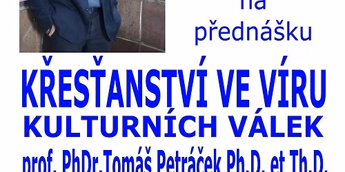 K\u0159es\u0165anstv\u00ed ve v\u00edru kulturn\u00edch v\u00e1lek - prof. PhDr. Tom\u00e1\u0161 Petr\u00e1\u010dek, Ph.D., Th.D.
