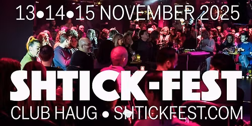 Shtickfest 2024 . Stand-Up Comedy Festival