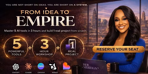 From Idea to Empire: AI Tool Stacking Class for Women Who Run Everything