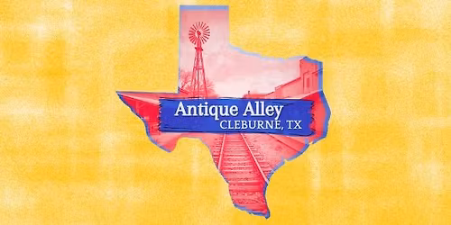 Antique Alley Cleburne, TX~ Treasure Hunt Weekend~ Antiques, Sales, Vendors, 