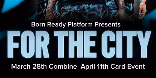 The Born Ready Platform presents For The City