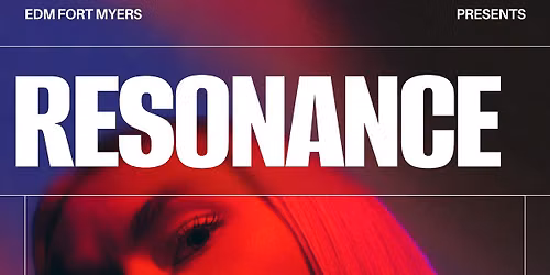 EDM Fort Myers Presents: RESONANCE 001