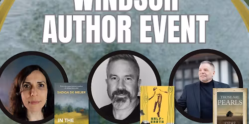 Windsor Author Event with Sadiqa de Meijer, Blair Trewartha, & Andre Narbonne