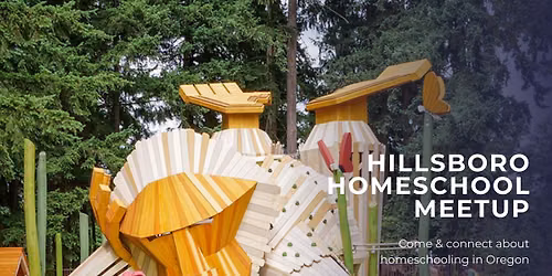Hillsboro Homeschool Park Meetup \u2013 Oro the Friendly Forest Giant