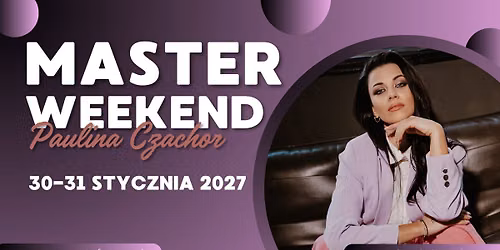 Master Weekend UNISEX || Paulina Czachor || 30-31.01 \/\/ Art of Move