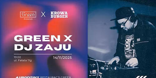 \ud83c\udfa7 DJ ZAJU w Green x Krowa Burger! \ud83c\udf89 | 14.11.2025 | 4. URODZINY RESTAURACJI GREEN 