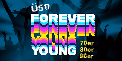 \u00dc50 - Forever Young | KUZ Kulturzentrum | Mainz
