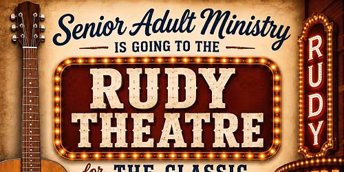 Senior Adult Ministry- Rudy Theatre \u201cCountry Show\u201d