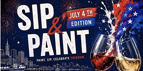 Fourth of July Sip & Paint Party | Wine, Music & Art Experience in Downtown