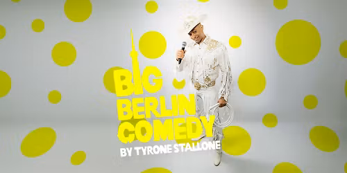 Big Berlin Comedy!  Comedy and Improv with Tyrone Stallone!