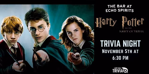 Harry Potter Themed Trivia at The Bar at Echo Spirits 6:30PM to 8:30PM