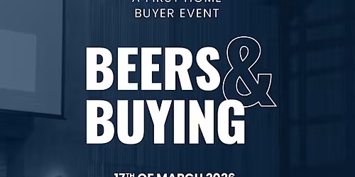 Beers & Buying - A First Home Buyer Event
