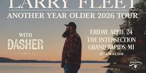 Larry Fleet: Another Year Older 2026 Tour at The Intersection - Grand Rapids, MI