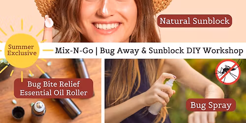 Natural Bug Away & Sunblock DIY Workshop | Bug Spray, Bug Bite Relief Essential Oil Roller