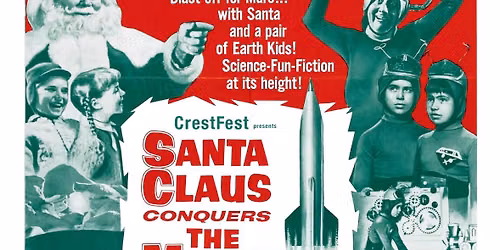 CrestFest Special Screening of SANTA CLAUS CONQUERS THE MARTIANS at Studio 35!