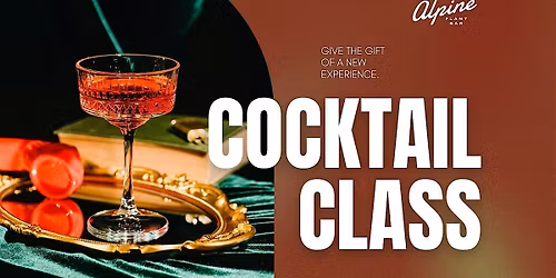 Beginner's Cocktail Class @ Alpine Cocktail Bar (7pm)