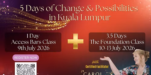 Access Bars & Foundation Class - 5 Days of Change & Possibilities in Kuala Lumpur
