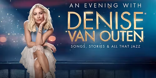 AN EVENING WITH DENISE VAN OUTEN