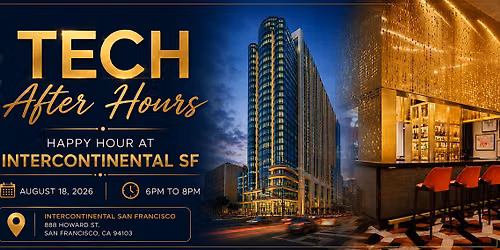 Tech After Hours: Happy Hour at InterContinental SF | August 18, 2026