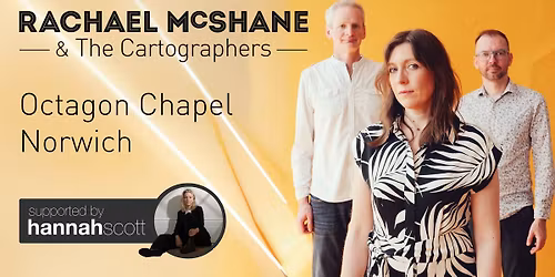 Rachael McShane & The Cartographers - featuring support from Hannah Scott - Norwich