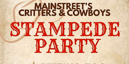 Mainstreet's Critters & Cowboys Stampede Party