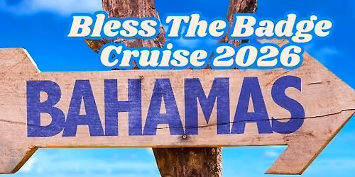 Bless The Badge Cruise 2026