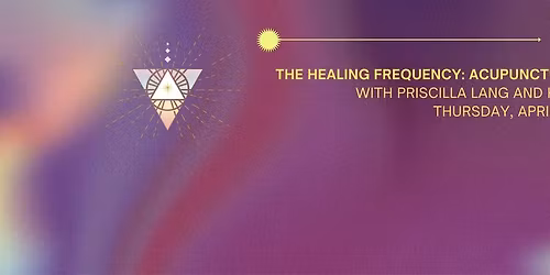 The Healing Frequency: Acupuncture & Sound 