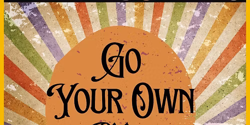 GO YOUR OWN WAY: A Tribute To Fleetwood Mac