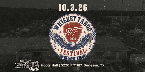 WTF | Whiskey Tango Festival at Hoots Hall