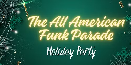 The All American Funk Parade Holiday Party @ The Mitten