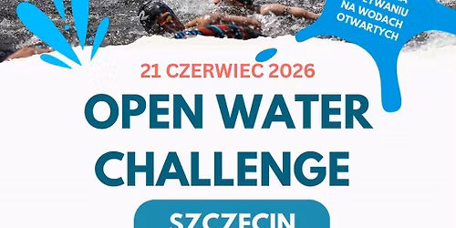 OPEN WATER Challenge Mistrzostwa Szczecina w p\u0142ywaniu na wodach otwartych