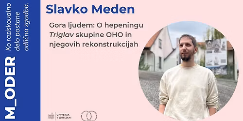 [M_oder] Slavko Meden: Gora ljudem: O hepeningu Triglav skupine OHO in njegovih rekonstrukcijah