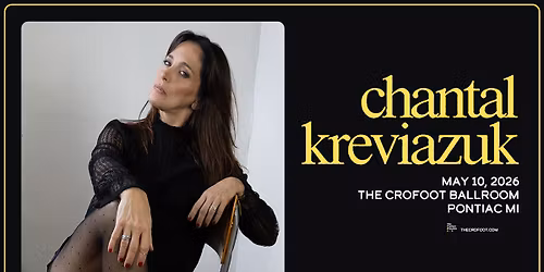 Chantal Kreviazuk | 5\/10\/26 | The Crofoot Ballroom