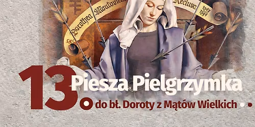 Piesza Pielgrzymka \u015bladami b\u0142. Doroty z M\u0105t\u00f3w Wielkich