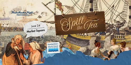 PechaKucha Night PVD #201 - Spill The Tea