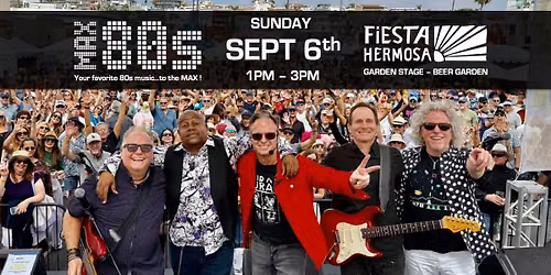 Max80s Fiesta Hermosa Labor Day Sunday Party in the BEER GARDEN!